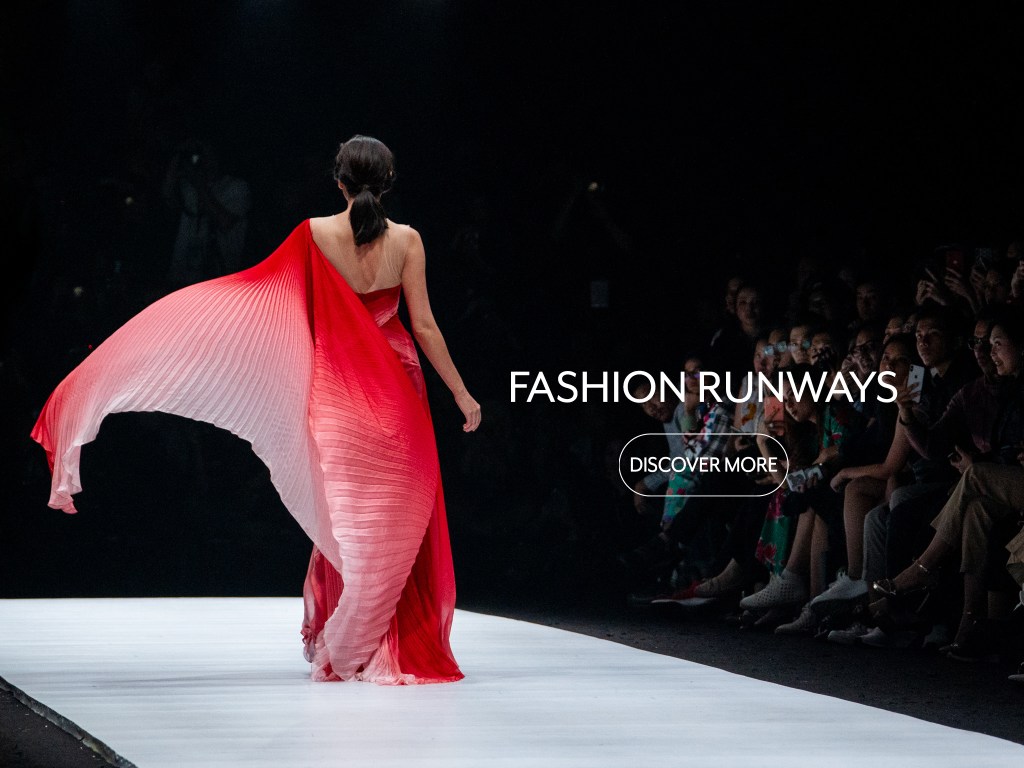 FASHION RUNWAYS